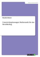 Unterrichtsplanungen Mathematik f�r das Berufskolleg 3668749639 Book Cover