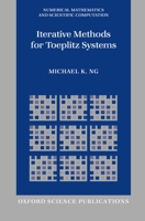 Iterative Methods for Toeplitz Systems (Numerical Mathematics and Scientific Computation) 0198504209 Book Cover