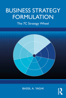 Business Strategy Formulation: The 7C Strategy Wheel 1041163428 Book Cover