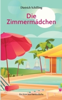 Die Zimmermädchen: Ein Krimi aus Kambodscha 3756869245 Book Cover