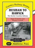 Hexham to Hawick: The Border Counties Railway 1908174080 Book Cover