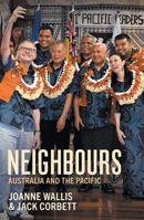 Neighbours: Australia and the Pacific 1760645575 Book Cover