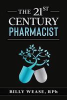 The 21st Century Pharmacist 1732076472 Book Cover