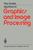 Algorithms for Graphics and Image Processing 091489465X Book Cover