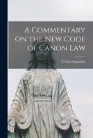 A Commentary on the New Code of Canon Law 1016275021 Book Cover