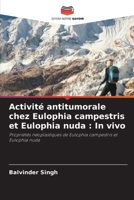 Activité antitumorale chez Eulophia campestris et Eulophia nuda : In vivo: Propriétés néoplastiques de Eulophia campestris et Eulophia nuda (French Edition) 6202927267 Book Cover