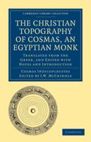 The Christian Topography of Cosmas, an Egyptian Monk 1015937357 Book Cover