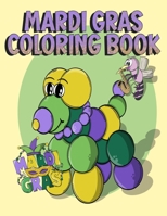 Happy Mardi Gras coloring book: Fat Tuesday coloring for 4-8 year olds B0BRB4L1C5 Book Cover