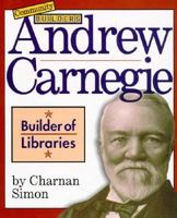 Andrew Carnegie: Builder of Libraries (Community Builders) 0516202898 Book Cover