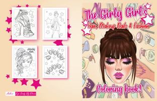The Girly Girl's Coloring Book: Hair, Makeup, Nails & Fashion 173707527X Book Cover