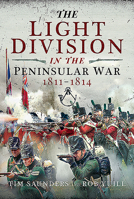 The Light Division in the Peninsular War, 1811-1814 1399007947 Book Cover