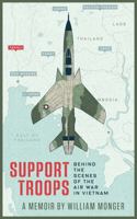 Support Troops: Behind the scenes of the air war in Vietnam 1735094900 Book Cover