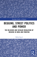 Begging, Street Politics and Power: Secular and Religious Laws 1472472683 Book Cover