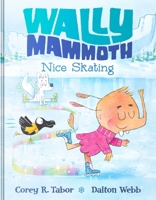 Wally Mammoth: Nice Skating 0063434970 Book Cover