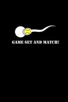 Game Set And Match: Notebook New Dad Gifts - Dad Pregnancy Tennis Player - Funny First Father Gift Idea Proud Daddy 107755219X Book Cover