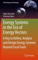 Energy Systems in the Era of Energy Vectors: A Key to Define, Analyze and Design Energy Systems Beyond Fossil Fuels 0857292439 Book Cover