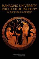 Managing University Intellectual Property in the Public Interest 0309161118 Book Cover