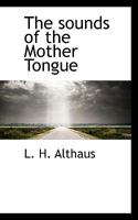 The sounds of the Mother Tongue 111089788X Book Cover
