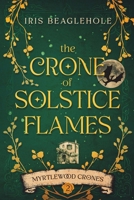 The Crone of Solstice Flames: Myrtlewood Crones book 2 1738609367 Book Cover