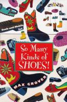 So Many Kinds of Shoes!: Book-and-Mobile Set 0152015124 Book Cover