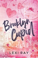 Brooklyn Cupid: A Hidden Identity Roommate Romance B0CCCHN91X Book Cover
