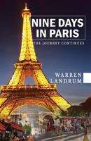 Nine Days in Paris: The Journey Continues 0978735552 Book Cover