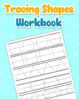Tracing Shapes Workbook: Shapes Activity Book for Toddler, 104 Pages, Shape Tracing Book for Preschoolers B087SDHR2B Book Cover