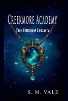 Creekmore Academy: The Hidden Legend B0GVGTSR5M Book Cover
