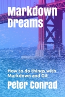 Markdown Dreams: How to do things with Markdown and Git B08JF5KLHL Book Cover