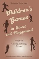Children's Games in Street and Playground: Chasing, Catching, Seeking 0863156665 Book Cover