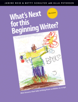 What's Next for This Beginning Writer: Mini-lessons That Take Writing from Scribbles to Script 1551381877 Book Cover