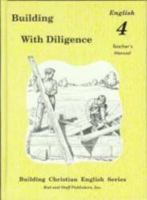 Building with Diligence : English 4 Teacher's Manual 0739905171 Book Cover