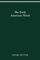 The Early American Novel 0814253466 Book Cover