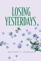 Losing Yesterdays B0F22TCR36 Book Cover