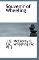 Souvenir of Wheeling 0526625236 Book Cover