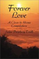 Forever Love: Close to Home a Compilation of Works 0595187838 Book Cover