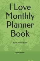 I Love Monthly Planner Book 1695489802 Book Cover