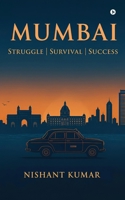 Mumbai: Struggle | Survival | Success B0FSRTGVBZ Book Cover