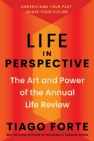 Life in Perspective: The Art and Power of an Annual Life Review 1668079976 Book Cover