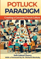 Potluck Paradigm: Cultivating a Convivial Church Culture 8269340014 Book Cover
