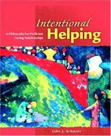 Intentional Helping: A Philosophy for Proficient Caring Relationships 0130858455 Book Cover