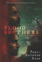 Blood Brothers: Born of the Blood 1738961028 Book Cover