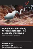 Wplyw pozanerkowej terapii zastepczej na plodnosc mezczyzn: Hemodializa i dializa otrzewnowa (Polish Edition) 6206817938 Book Cover