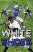 White Shoes: A Novel 1681143267 Book Cover