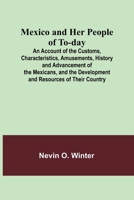 Mexico and Her People of Today 183552513X Book Cover