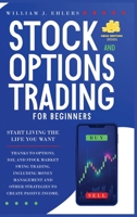 Stock and Options Trading for Beginners 2021: Start Living the Life You Want Thanks to Options, Day and Swing Trading, and Stock Market Strategies! ... to Create your First Passive Incomes! 1802538240 Book Cover