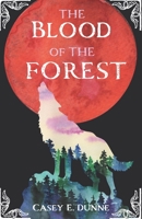 The Blood of the Forest B09BF2MF29 Book Cover