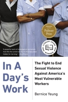 In a Day's Work: The Fight to End Sexual Violence Against America’s Most Vulnerable Workers 1620973154 Book Cover