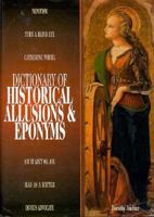 Dictionary of Historical Allusions and Eponyms 1576070999 Book Cover