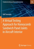 A Virtual Testing Approach for Honeycomb Sandwich Panel Joints in Aircraft Interior 3662602784 Book Cover